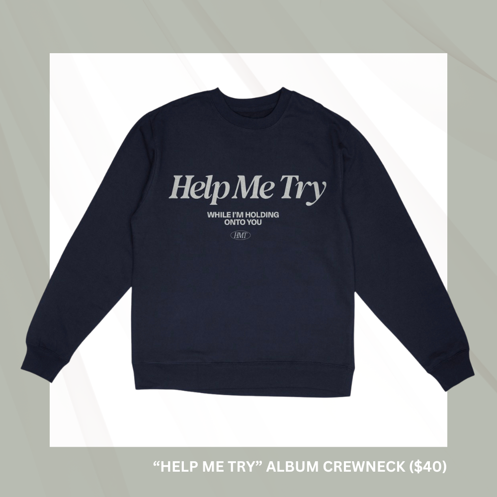 "Help Me Try" Album Crewneck